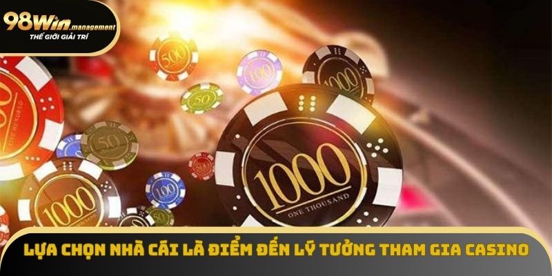 Lựa chọn nhà cái là điểm đến lý tưởng tham gia casino Lựa chọn nhà cái là điểm đến lý tưởng tham gia casino